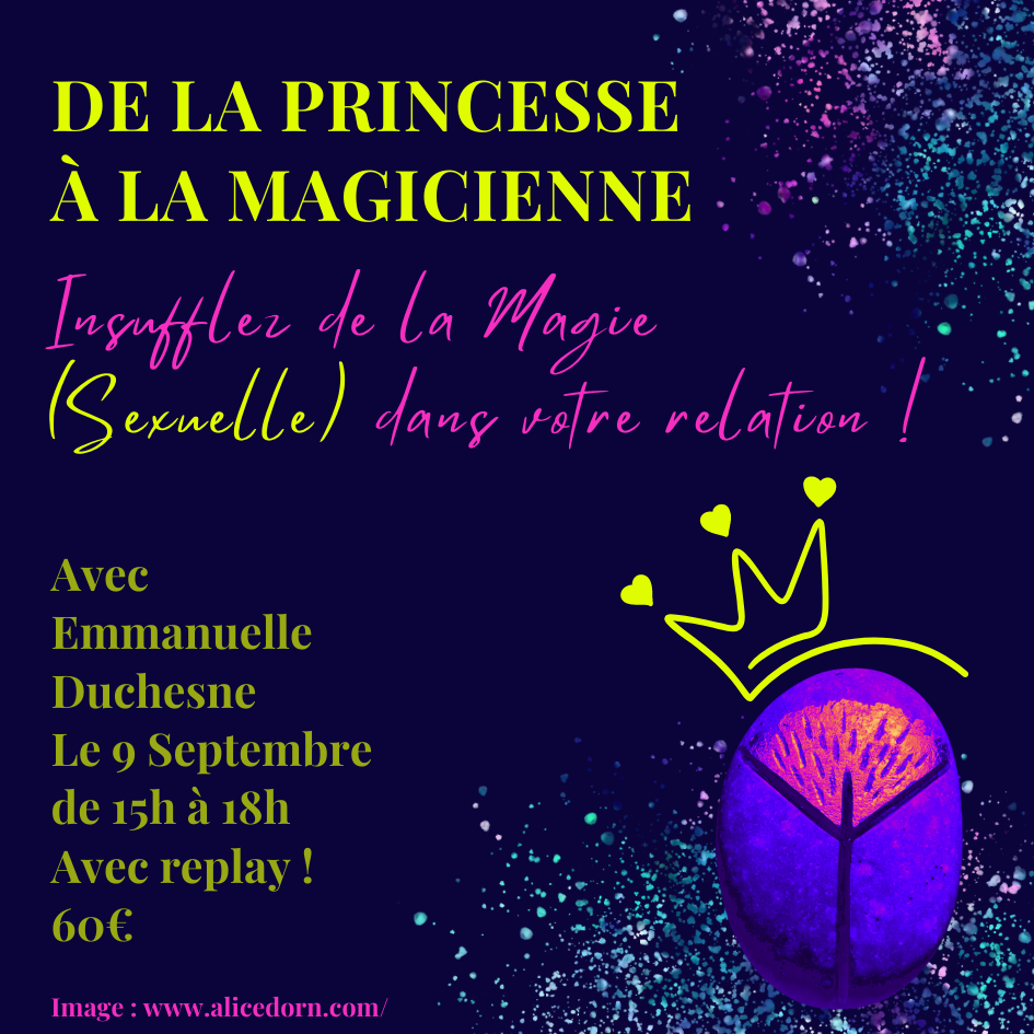You are currently viewing De la princesse à la magicienne : Insufflez de la Magie (Sexuelle) dans votre relation !