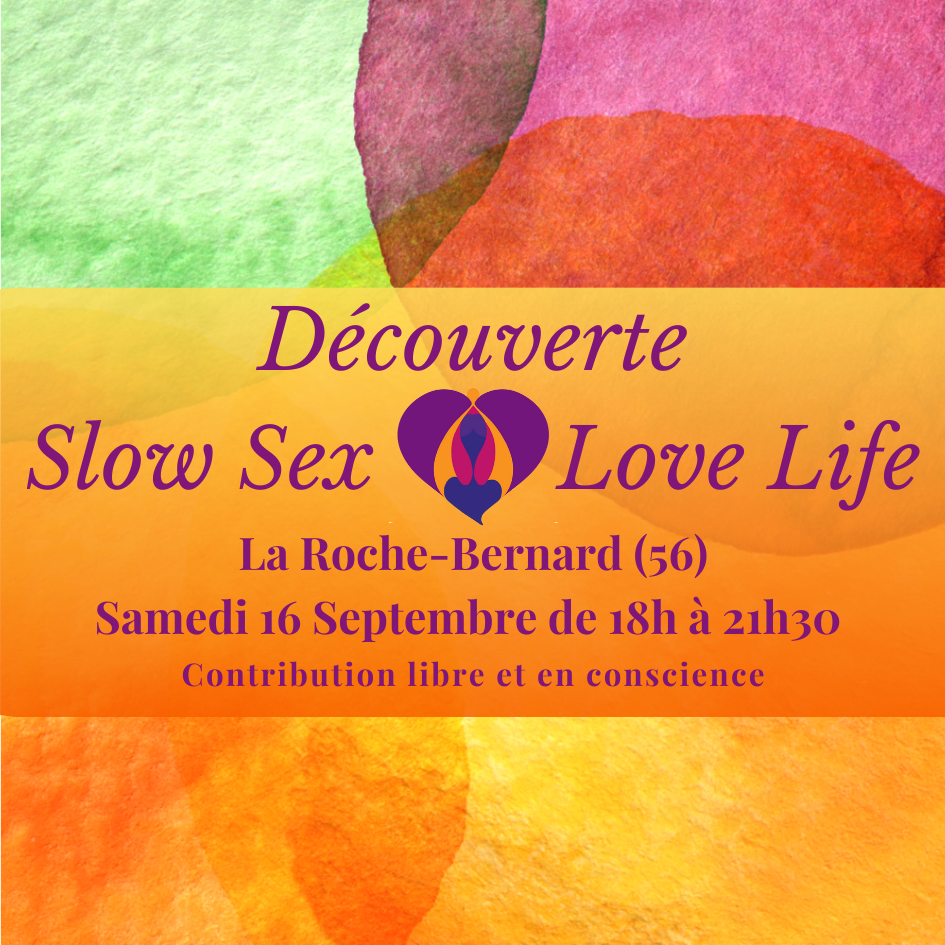 Découverte Slow Sex Love Life à LA Roche Bernard