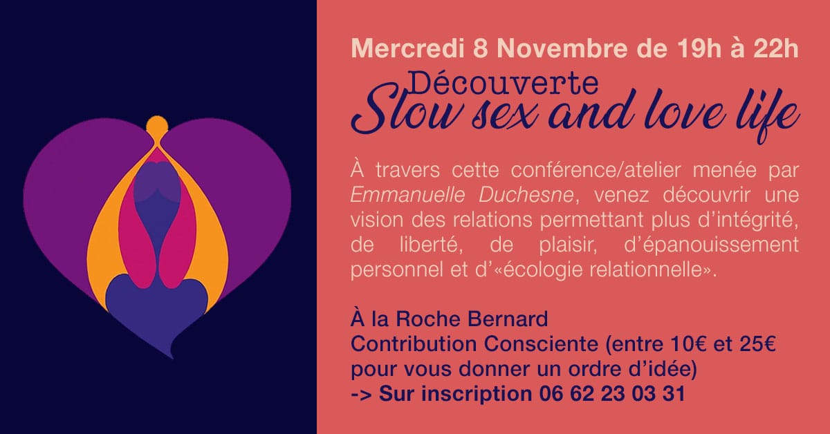 Soirée atelier-conférence découverte du Slow Sex Love Life avec Emmanuelle Duchesne à La Roche Bernard