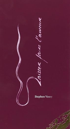 Laisser faire l’Amour de Stephen Vasey