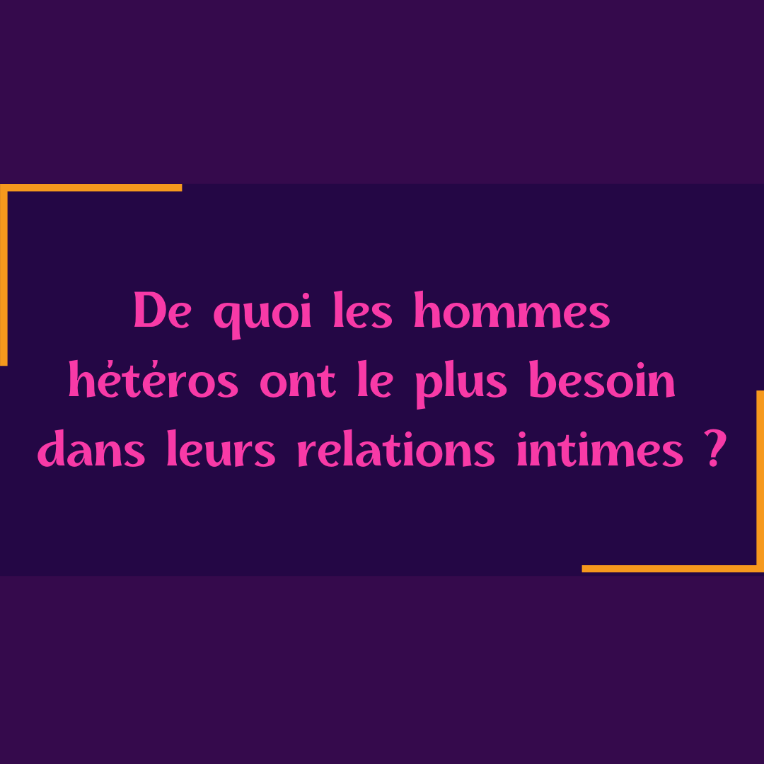 You are currently viewing Le besoin s-xuel des hommes hétéros*.