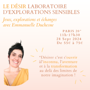 Lire la suite à propos de l’article Le désir : Laboratoire d’explorations